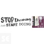 Sticker Deco Stop Dreaming 24x68Cm